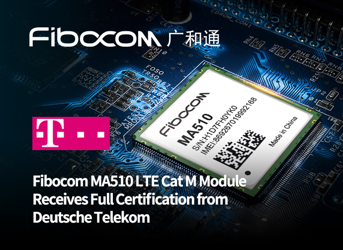 Fibocom-MA510-LTE-Cat-M-Module-Receives-Full-Certification-from-Deutsche-Telekom.jpg